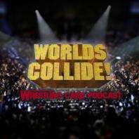 Worlds Collide! Wrestling Card Podcast
