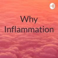 Why Inflammation 
