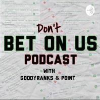 Don’t Bet On Us Podcast 