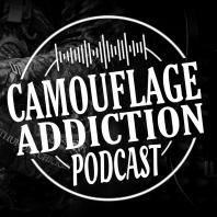 Camouflage Addiction Podcast