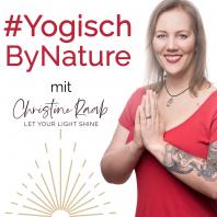 Yogisch By Nature - Yoga als ganzheitlicher Lifestyle by Christine Raab - ehemals Soulbeauty