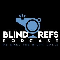 Blind Refs Podcast