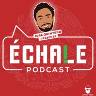¡Echale Podcast!