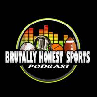 Brutally Honest Sports Podcast