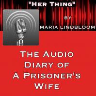 HER THING - Diary of a Prisoner's Wife
