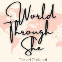 World Through She Travel Podcast 