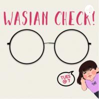 Wasian Check! with Morgan Winchester