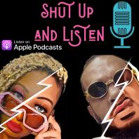 Shut up and Listen podcast 