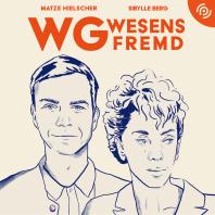 WG Wesensfremd – mit Sibylle Berg & Matze Hielscher | Ein Podimo Podcast
