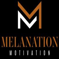 Melanation Motivation Podcast