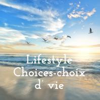Lifestyle Choices-choix d' vie