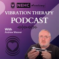 NEHC Academy Vibration Therapy Podcast