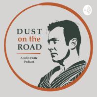 Dust on the Road : A John Fante Podcast