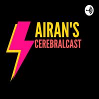 Airan's CerebralCast