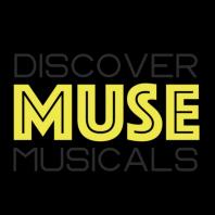 MUSE | Discover Musicals