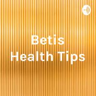 Betis Health Tips