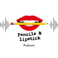 Pencils&Lipstick podcast