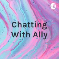 Chatting With Ally