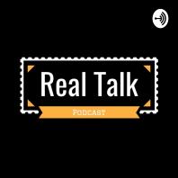 The Real Talk Podcast