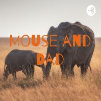 Mouse and Dad