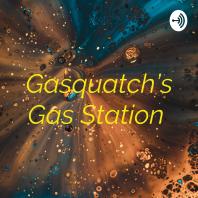 Gasquatch’s Gas Station 