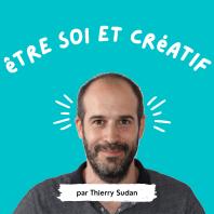Thierry Sudan : Etre Soi et Créatif
