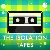 The Isolation Tapes