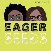 Eager Seeds Podcast