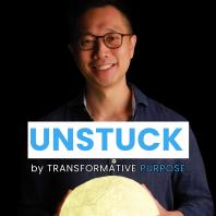 Unstuck by Transformative Purpose