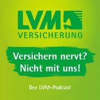 Versichern nervt? Nicht mit uns! – Der LVM-Podcast