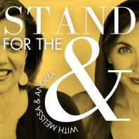 Stand for the AND with Melissa & Angela