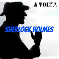 Sherlock Holmes: A Volta