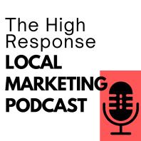 High Response Local Marketing Podcast