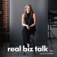 Real Biz Talk with Rachel Brenke