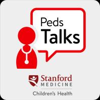 PedsTalks by Stanford Medicine Children’s Health