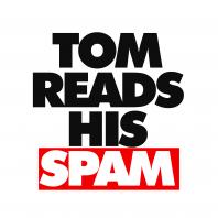 Tom Reads His Spam