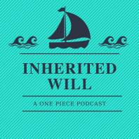 Inherited Will: A One Piece Podcast