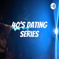 40's Dating Series