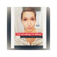 I'm not asking, I'm telling — A podcast with Mandy Stierman