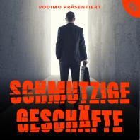 Schmutzige Geschäfte I | Ein Podimo Podcast