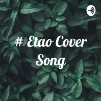 # Etao Cover Song