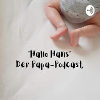 Hallo Hans! - Der Papa-Podcast