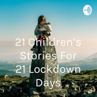 21 Children's Stories For 21 Lockdown Days