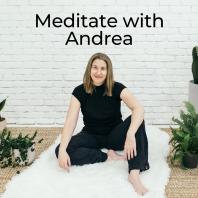 Meditate with Andrea