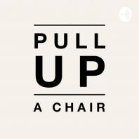 Pull Up a Chair