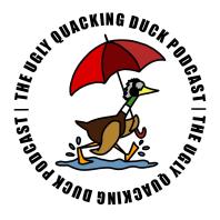 The Ugly Quacking Duck Podcast