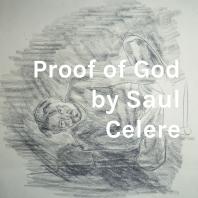 Proof of God by Saul Celere