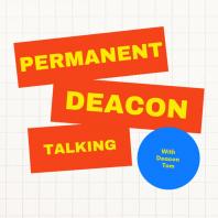 PERMANENT DEACON TALKING