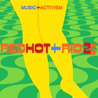 Red Hot + Rio 25 | Music + Activism