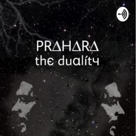 Prahara, The Duality